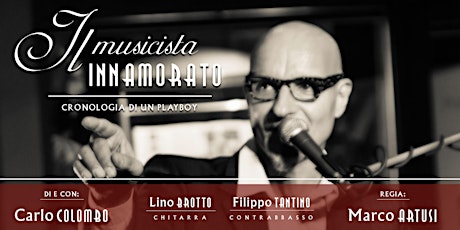 IL MUSICISTA INNAMORATO - cronologia di un playboy | DEBUTTO
