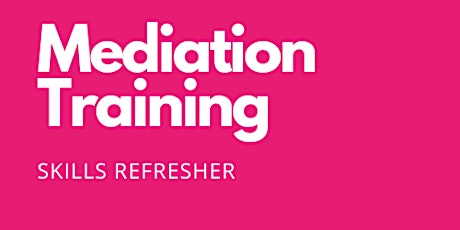 Mediation Skills Refresher - Workplace primary image
