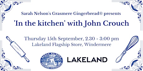 Grasmere Gingerbread® presents 'in the kitchen' with John Crouch