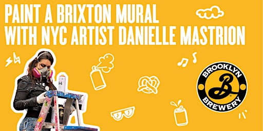 THIS IS BROOKLYN: PAINT A BRIXTON MURAL WITH NYC’S DANIELLE MASTRION