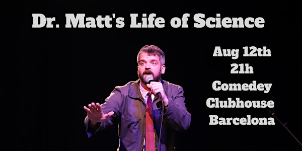 Dr. Matt's Life of Science - Stand Up Comedy in English Barcelona