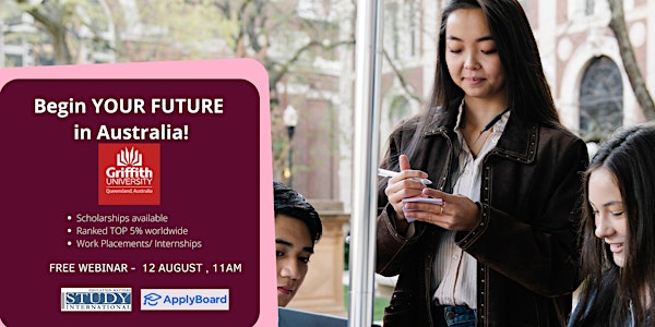 Begin YOUR FUTURE in Australia with Griffith University!