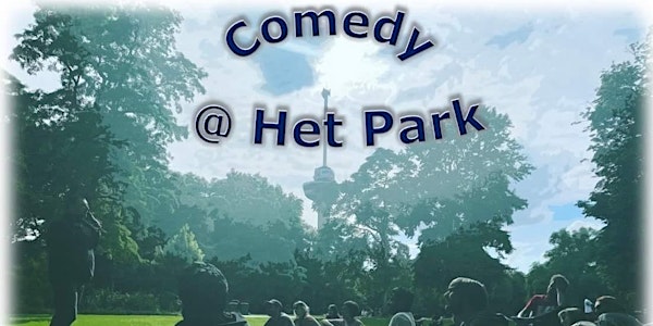 Comedy @ Het Park: Stand Up Comedy Open Mic in English SEASON FINALE