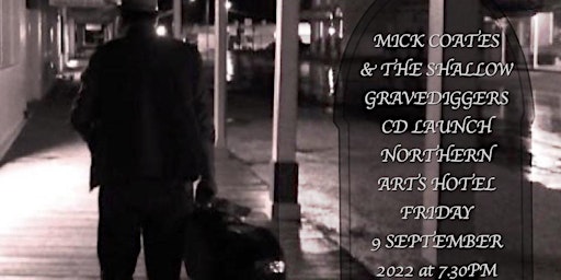 Mick Coates & The Shallow Gravediggers: Album Launch