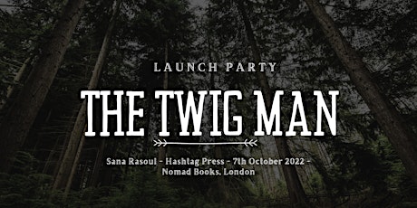 The Twig Man by Sana Rasoul Launch Party