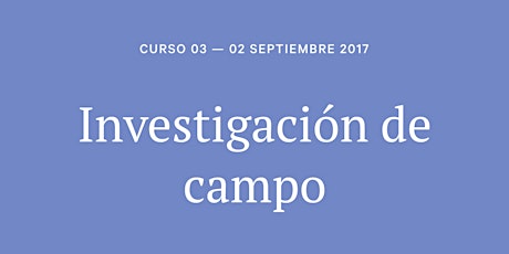 Imagen principal de CURSO 03 - Investigación de Campo