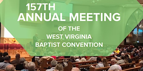 The 157th Annual Meeting of the West Virginia Baptist Convention