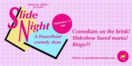 Good Chat Comedy Presents | Slide Night