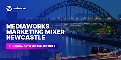Mediaworks Marketing Mixer: Newcastle