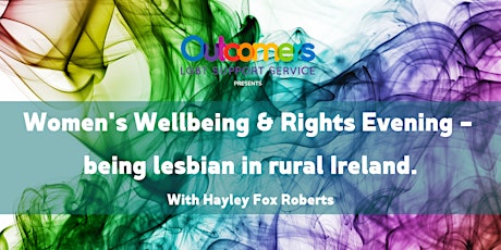 Women's Wellbeing & Rights Evening - being lesbian in rural Ireland.
