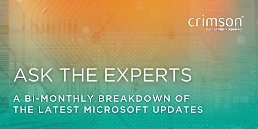 Ask the Experts | A bi-monthly breakdown of the latest Microsoft updates