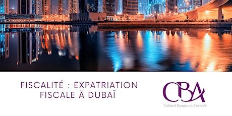 Fiscalité : Expatriation fiscale à Dubaï