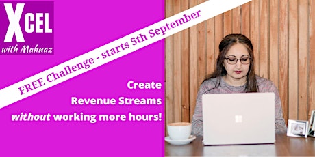 Create Revenue Streams without working more hours! ***FREE Challenge