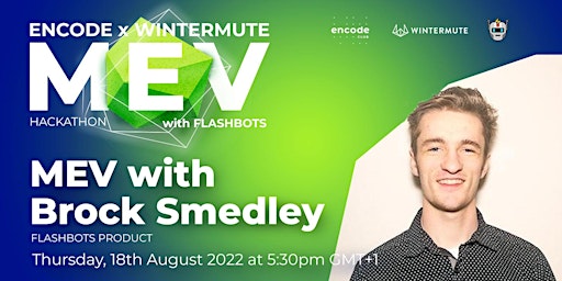 Wintermute MEV Hackathon: MEV with Brock Smedley (Flashbots Product)