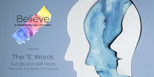 The "S" Words - Suicide  and Self-Harm Awareness