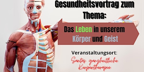 Hauptbild für Gesundheitsvortrag zum Thema: Das Leben in unserem Körper und Geist