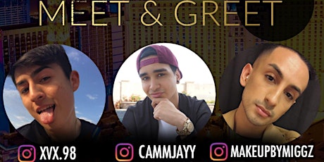 Las Vegas Meet & Greet: @XVX.98 / @CAMMJAYY / @MAKEUPBYMIGGZ primary image