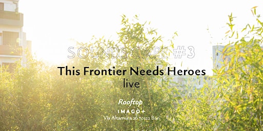 SOUNDSCAPE #3 THIS FRONTIER NEEDS HEROES