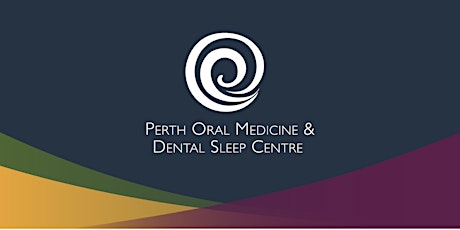 Oral Health Therapist Training at Perth Oral Medicine & Dental Sleep Centre primary image