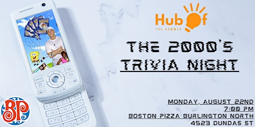 THE 2000's Trivia Night - Boston Pizza Burlington North
