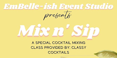 EmBelle-ish Event Studio: Mix n Sip Cocktail Class