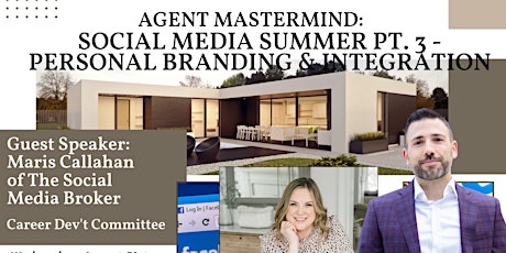 Agent Mastermind: Social Media Summer pt3-Personal Branding & Integration