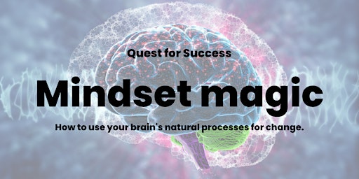 Imagem principal de Mindset Magic: use your brain's natural processes for positive change