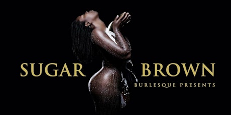 Sugar Brown: Burlesque Bad & Bougie Comedy  Tour London