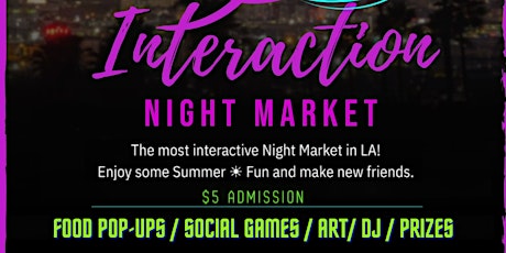 Interaction Night Market - Friends - Food - Beer - Games - Prizes & DJ