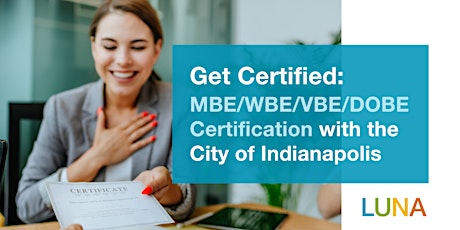 Get Certified: MBE/WBE/VBE/DOBE Certification with the City of Indianapolis