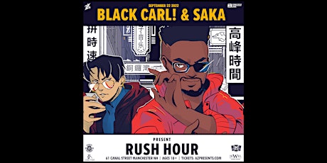 Black Carl! x Saka Present Rush Hour: Manchester NH
