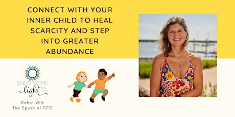 Connect with your inner child to heal scarcity & step into abundance
