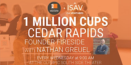 1 Million Cups Cedar Rapids Founder Fireside with Nathan Greuel