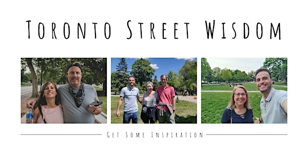 Toronto Street Wisdom Walkshop - Inspiration to Go
