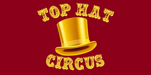 Top Hat Circus Open House