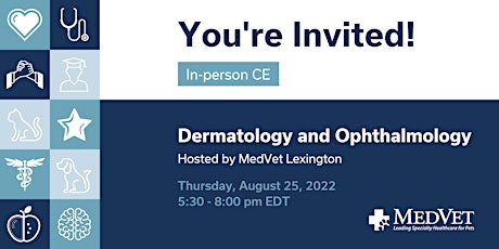 Dermatology and Ophthalmology Continuing Education Event - MedVet Lexington