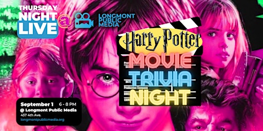 Harry Potter Movie Trivia - Thursday Night Live @ Longmont Public Media