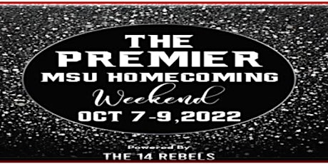The 14 Rebels Presents "The Premier" -  MSU's 2022 Homecoming Takeover