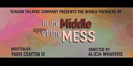 Yendor Summer Theatre Play: In the Middle of the Mess