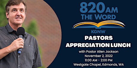 820AM THE WORD - Pastors Appreciation Lunch w/ Pastor Allen Jackson