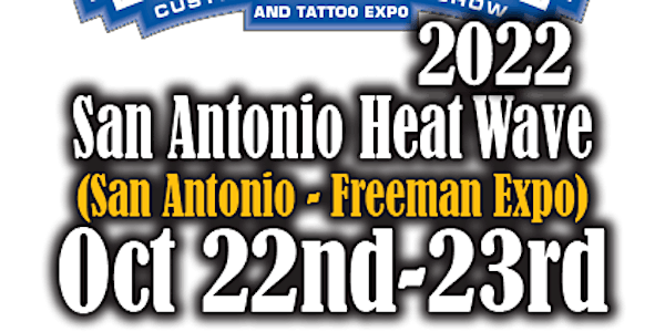 San Antonio Heat Wave Custom Truck & Car Show & Tattoo Expo