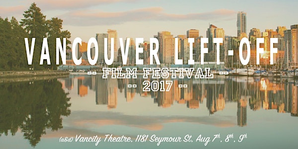 Vancouver Lift-Off Film Festival 2017