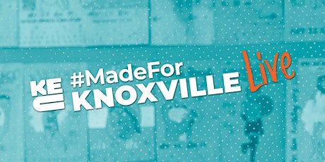 Made for Knoxville LIVE | September 2022