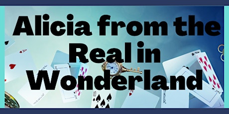 Alicia from the Real in Wonderland