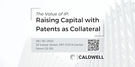 The Value of IP: Raising Capital With Patents As Collateral