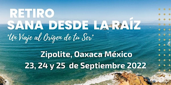 Retiro Zipolite, Oaxaca México : Sana desde la Raíz.