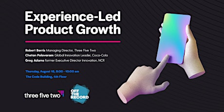 Off The Record: Experience-Led Product Growth