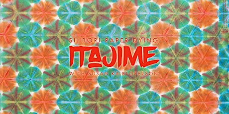 Itajime - Japanese Paper Dye with Susan Kristoferson