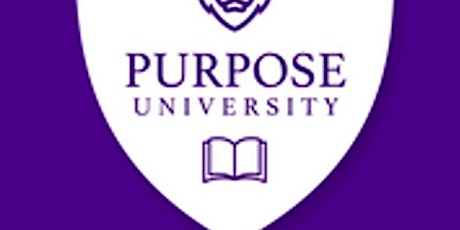 Purpose University Open House (Launch your business and get your degree )