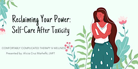 Reclaiming Your Power: Self-Care After Toxicity
